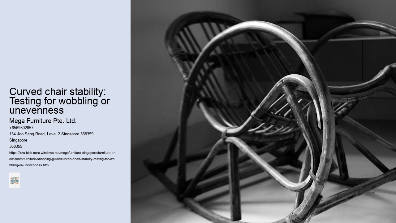Curved chair stability: Testing for wobbling or unevenness