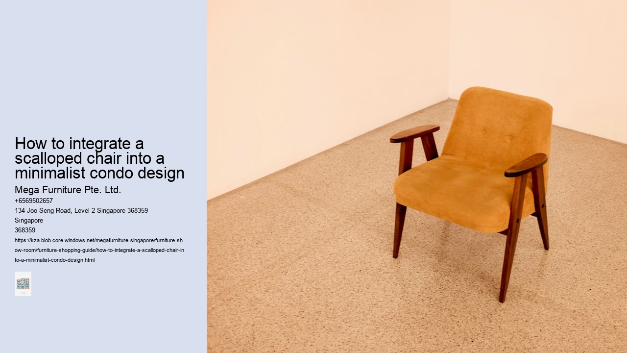 How to integrate a scalloped chair into a minimalist condo design