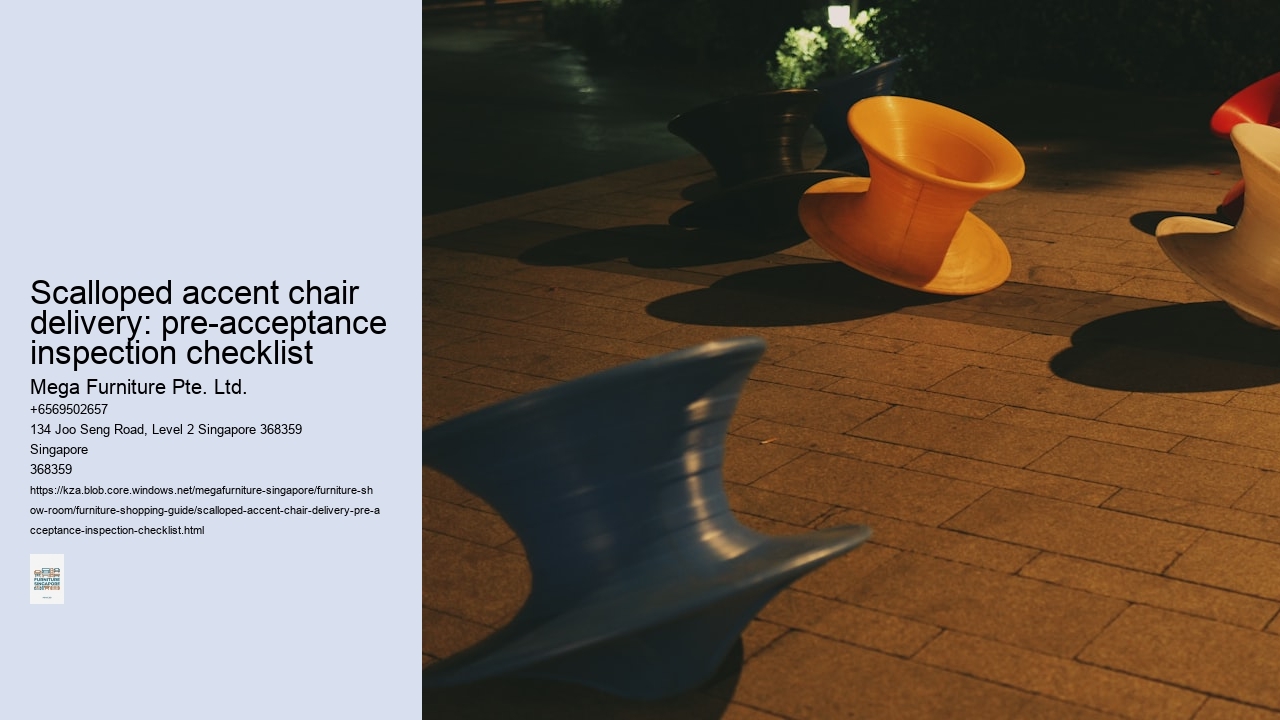 Scalloped accent chair delivery: pre-acceptance inspection checklist