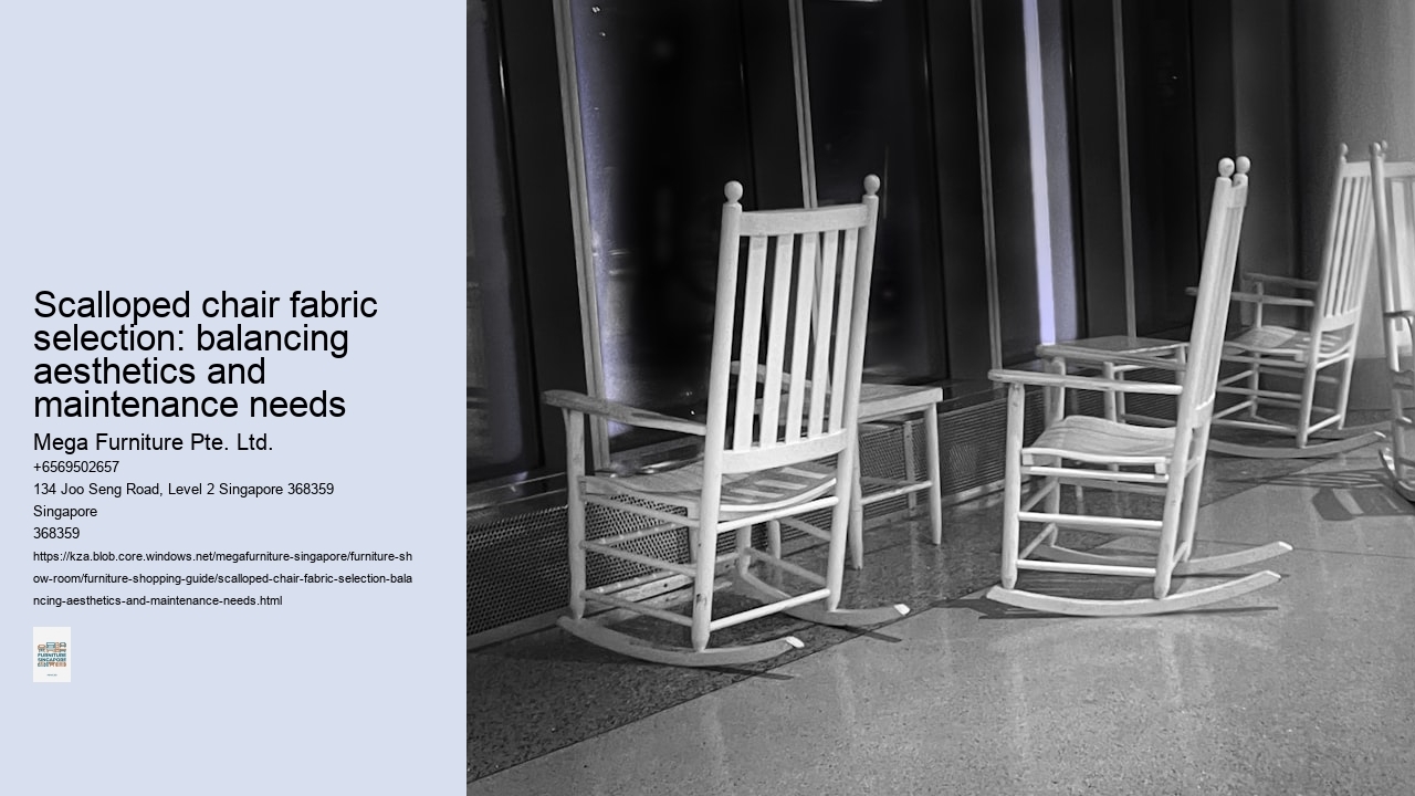 Scalloped chair fabric selection: balancing aesthetics and maintenance needs