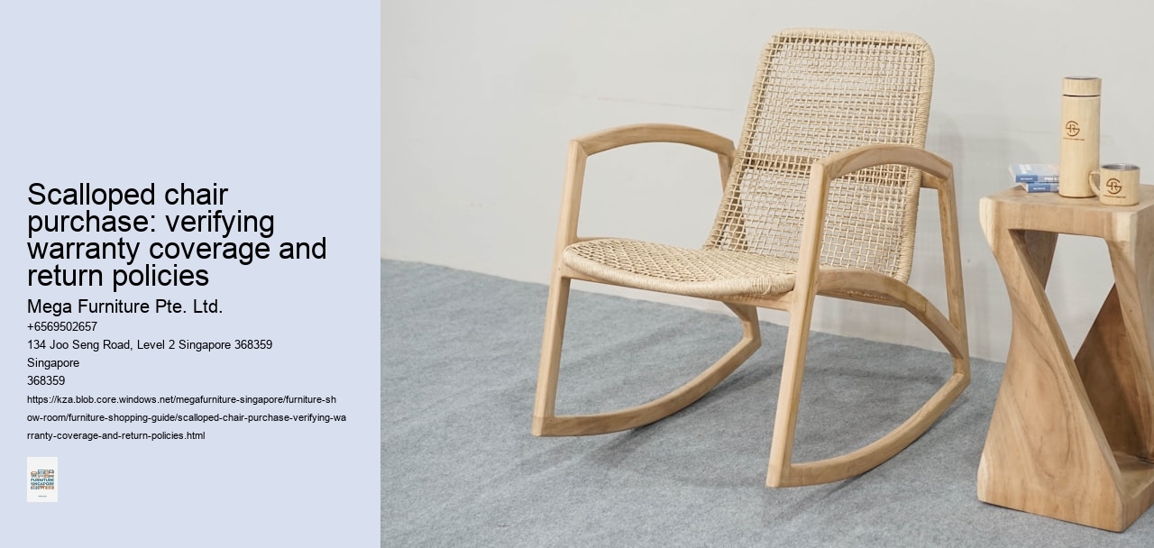 Scalloped chair purchase: verifying warranty coverage and return policies
