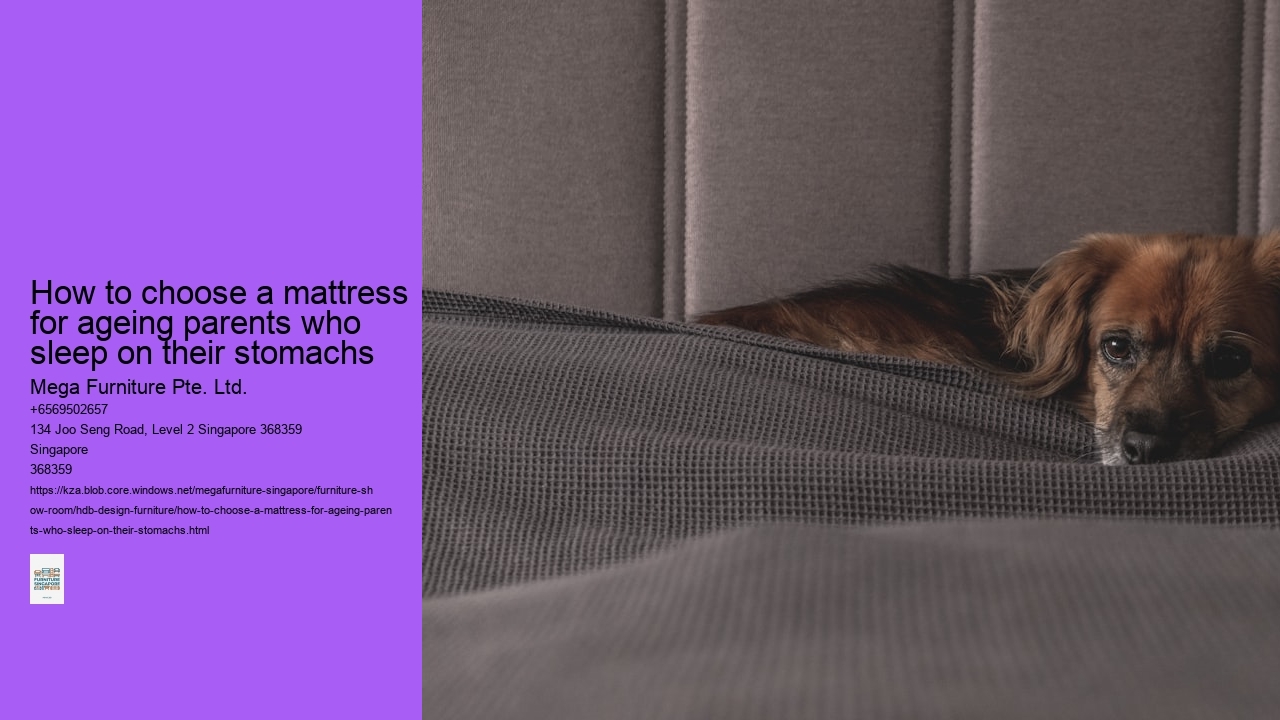 How to choose a mattress for ageing parents who sleep on their stomachs Mega Furniture Pte. Ltd. How to choose a mattress for ageing parents who sleep on their stomachs