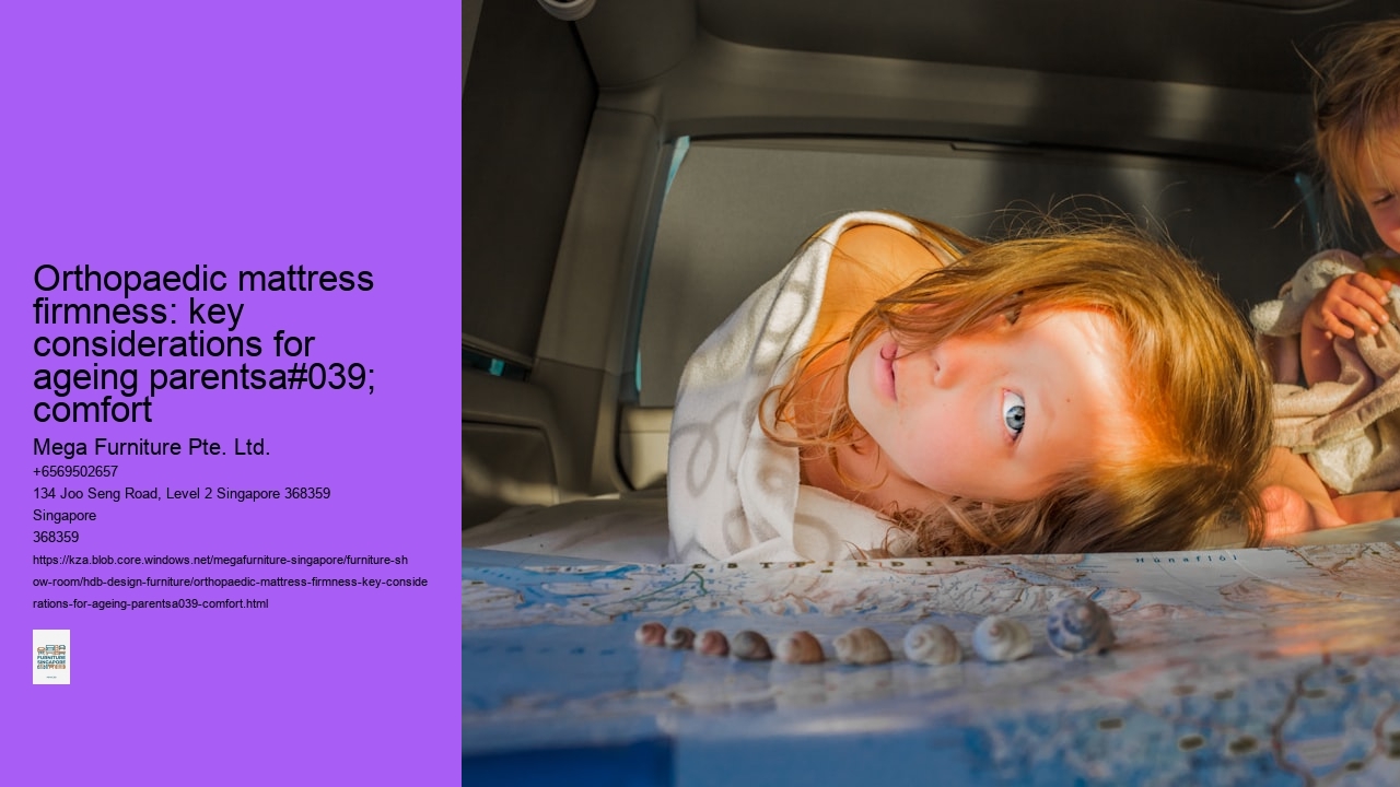 Orthopaedic mattress firmness: key considerations for ageing parentsa#039; comfort