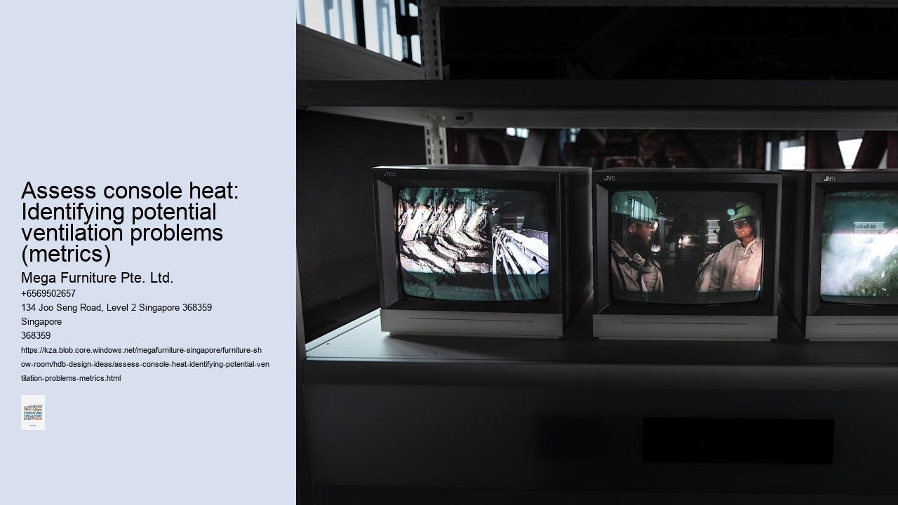 Assess console heat: Identifying potential ventilation problems (metrics)