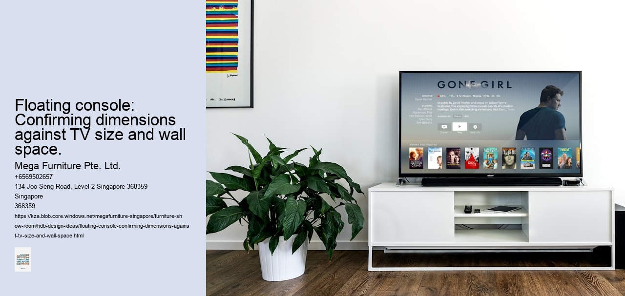 Floating console: Confirming dimensions against TV size and wall space.