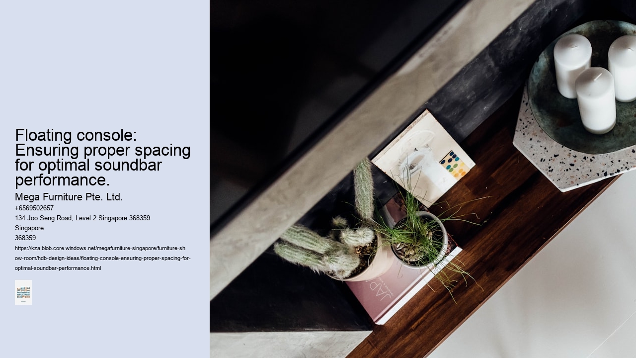 Floating console: Ensuring proper spacing for optimal soundbar performance.