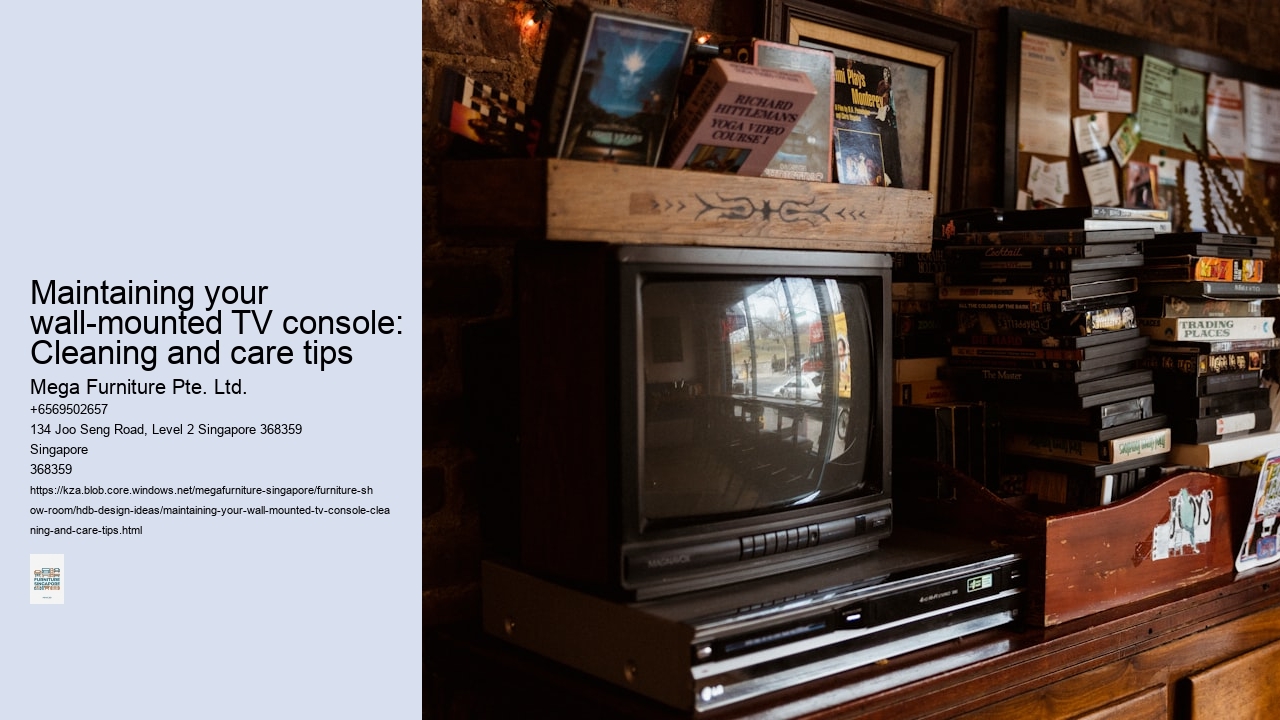 Maintaining your wall-mounted TV console: Cleaning and care tips