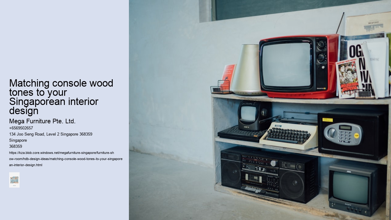 Matching console wood tones to your Singaporean interior design
