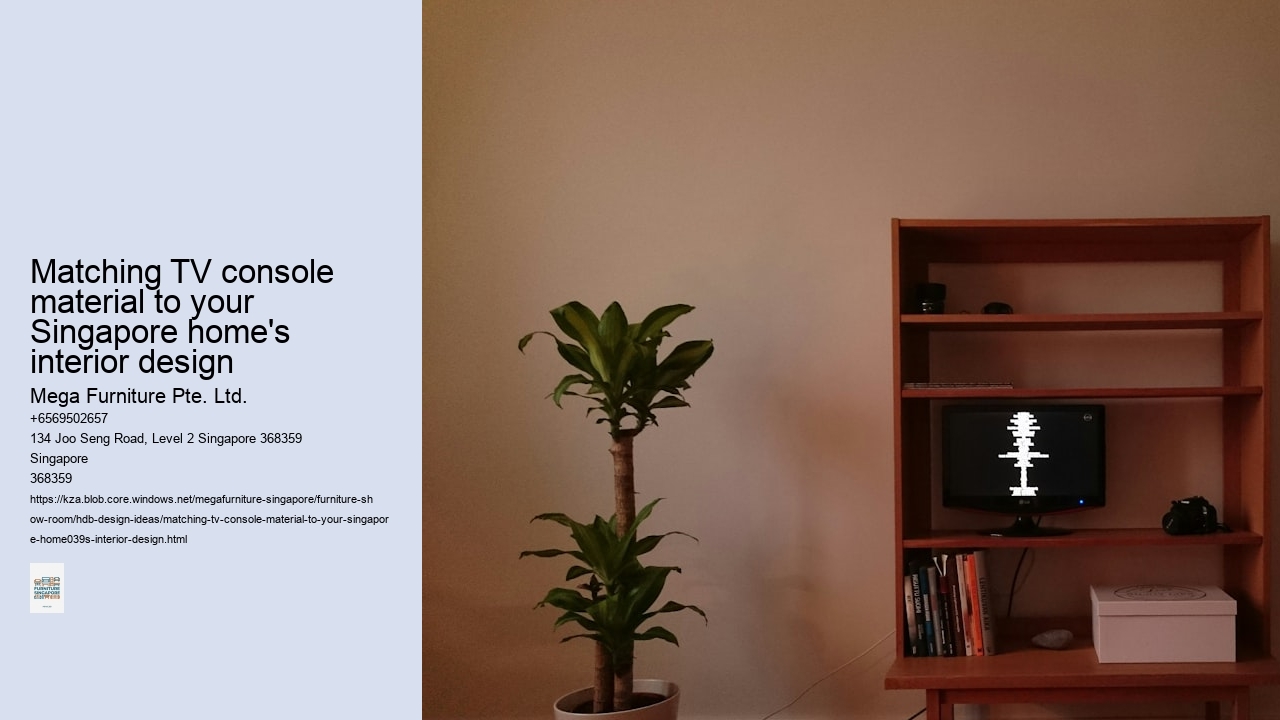 Matching TV console material to your Singapore home's interior design