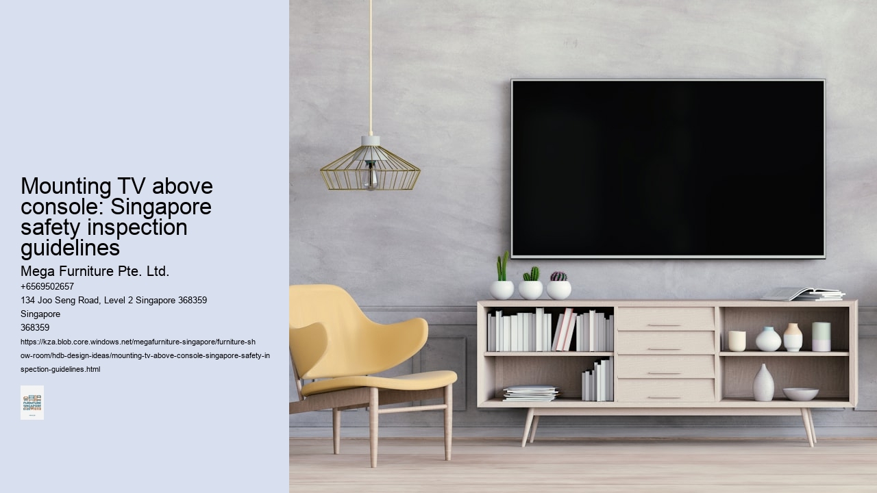 Mounting TV above console: Singapore safety inspection guidelines