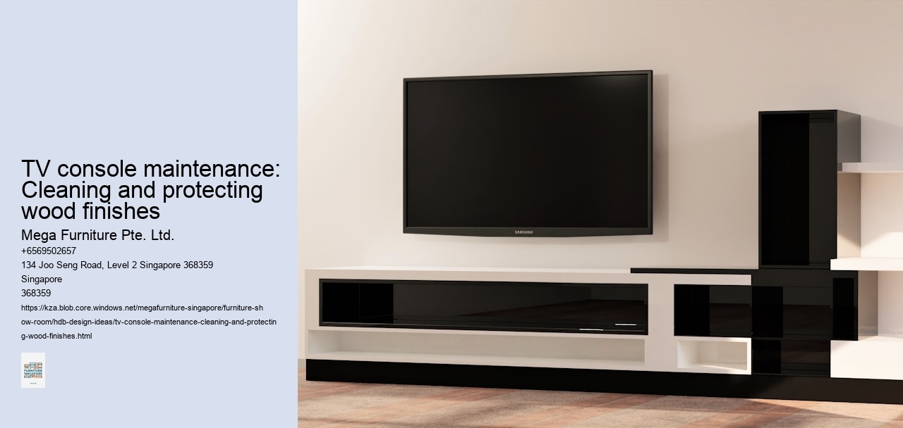 TV console maintenance: Cleaning and protecting wood finishes