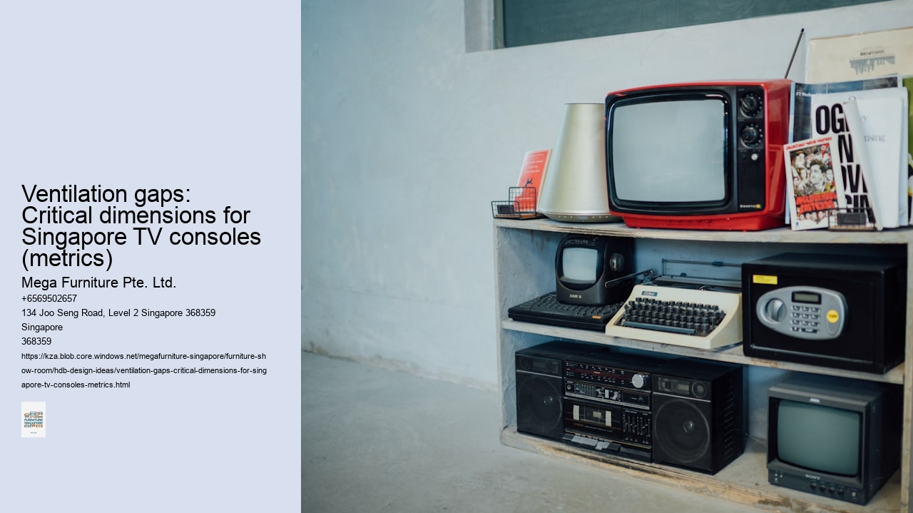 Ventilation gaps: Critical dimensions for Singapore TV consoles (metrics)
