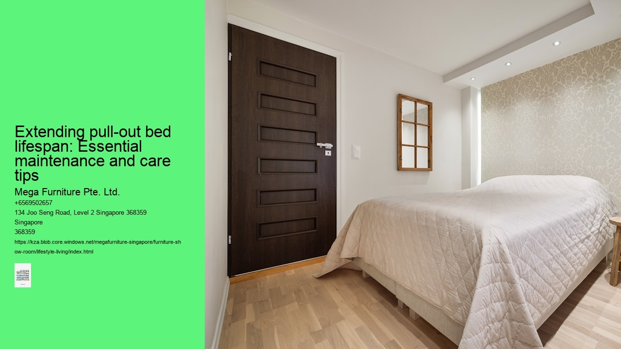 Extending pull-out bed lifespan: Essential maintenance and care tips