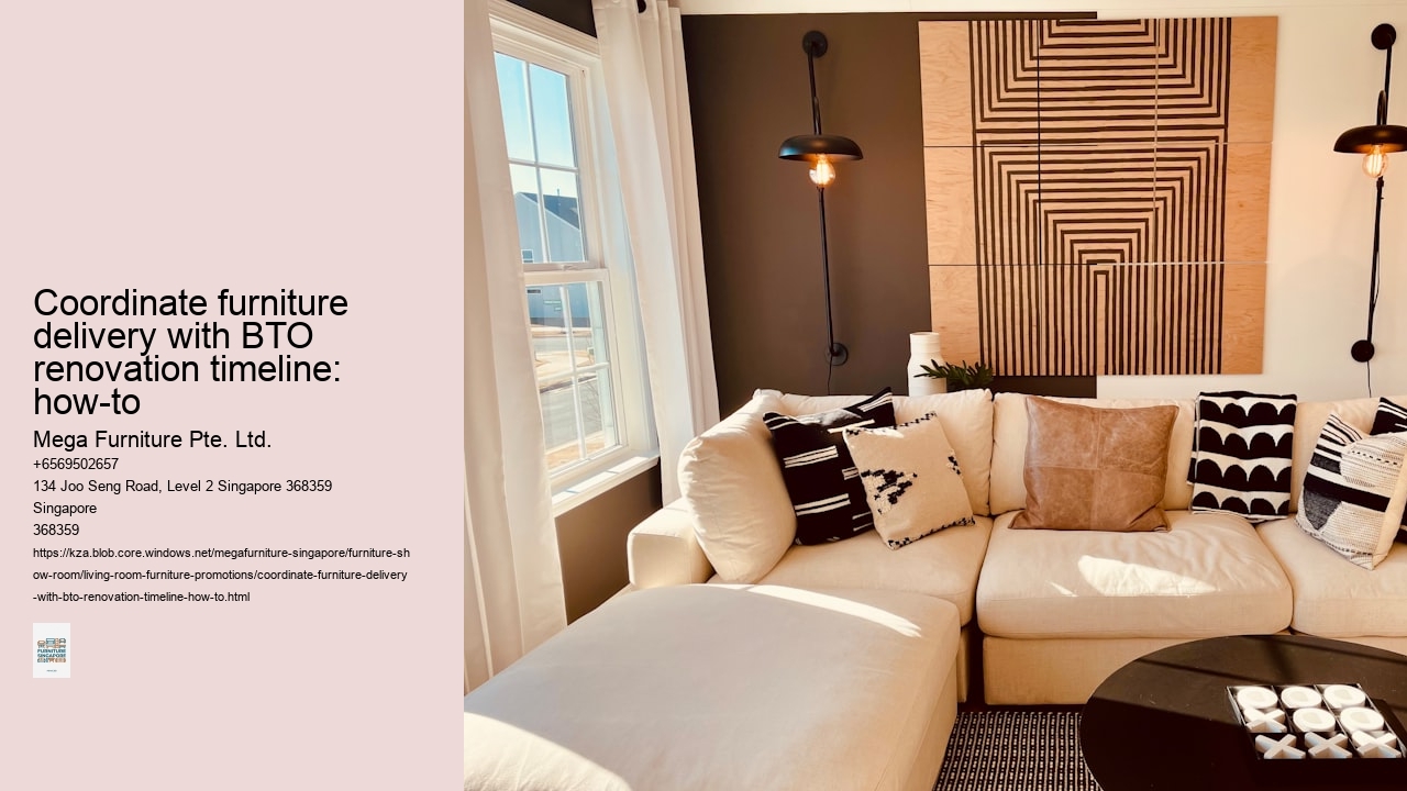 Coordinate furniture delivery with BTO renovation timeline: how-to
