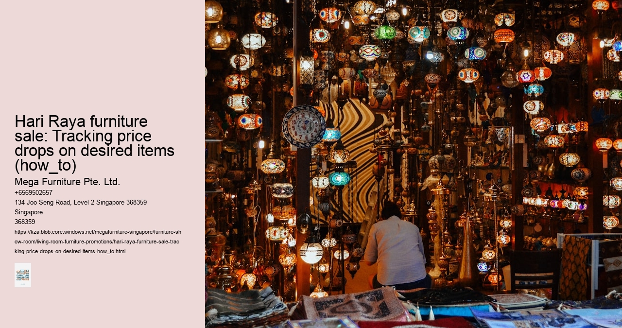 Hari Raya furniture sale: Tracking price drops on desired items (how_to)