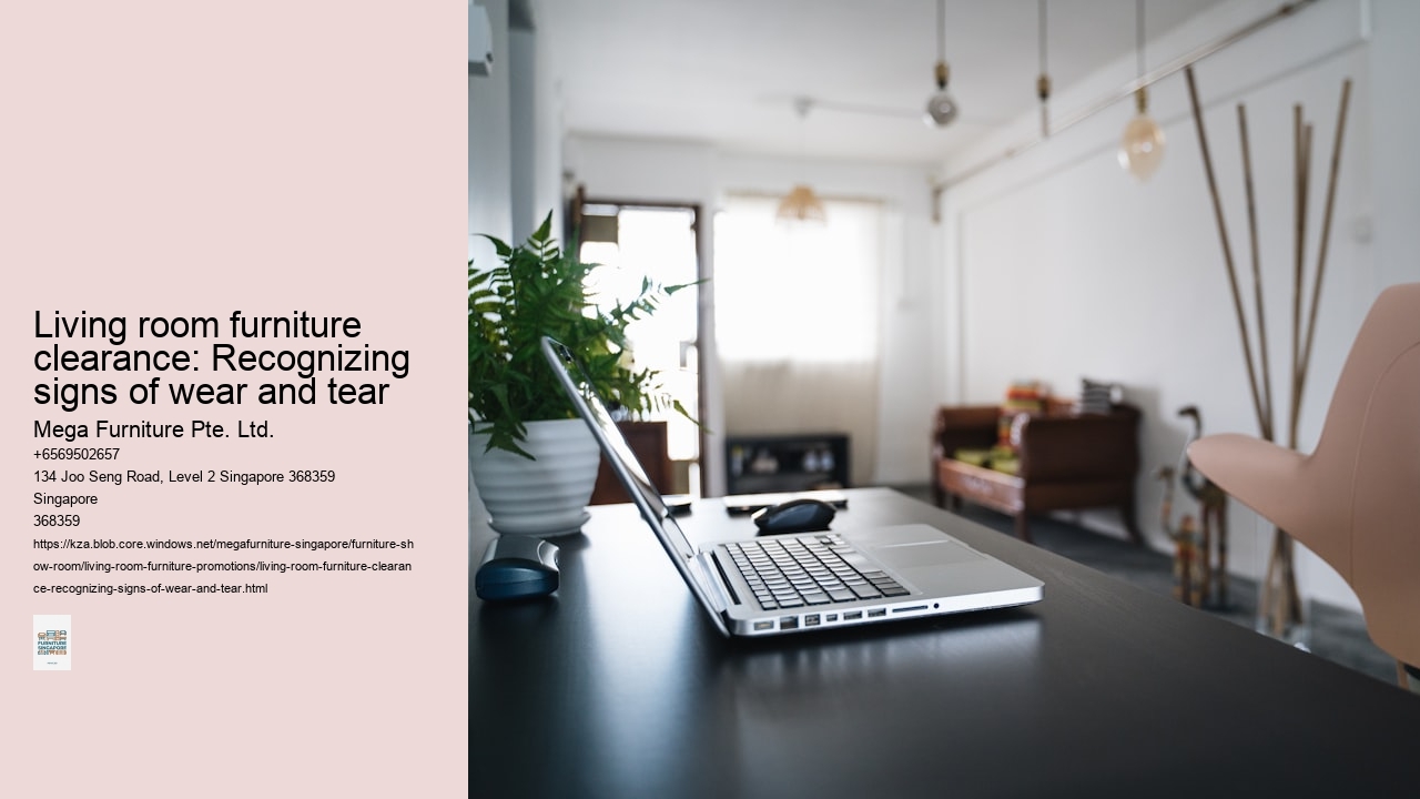 Living room furniture clearance: Recognizing signs of wear and tear