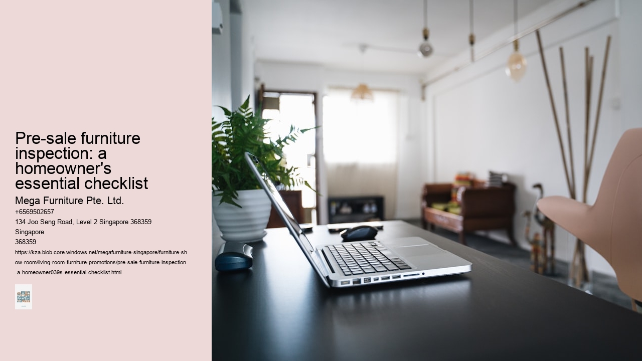 Pre-sale furniture inspection: a homeowner's essential checklist