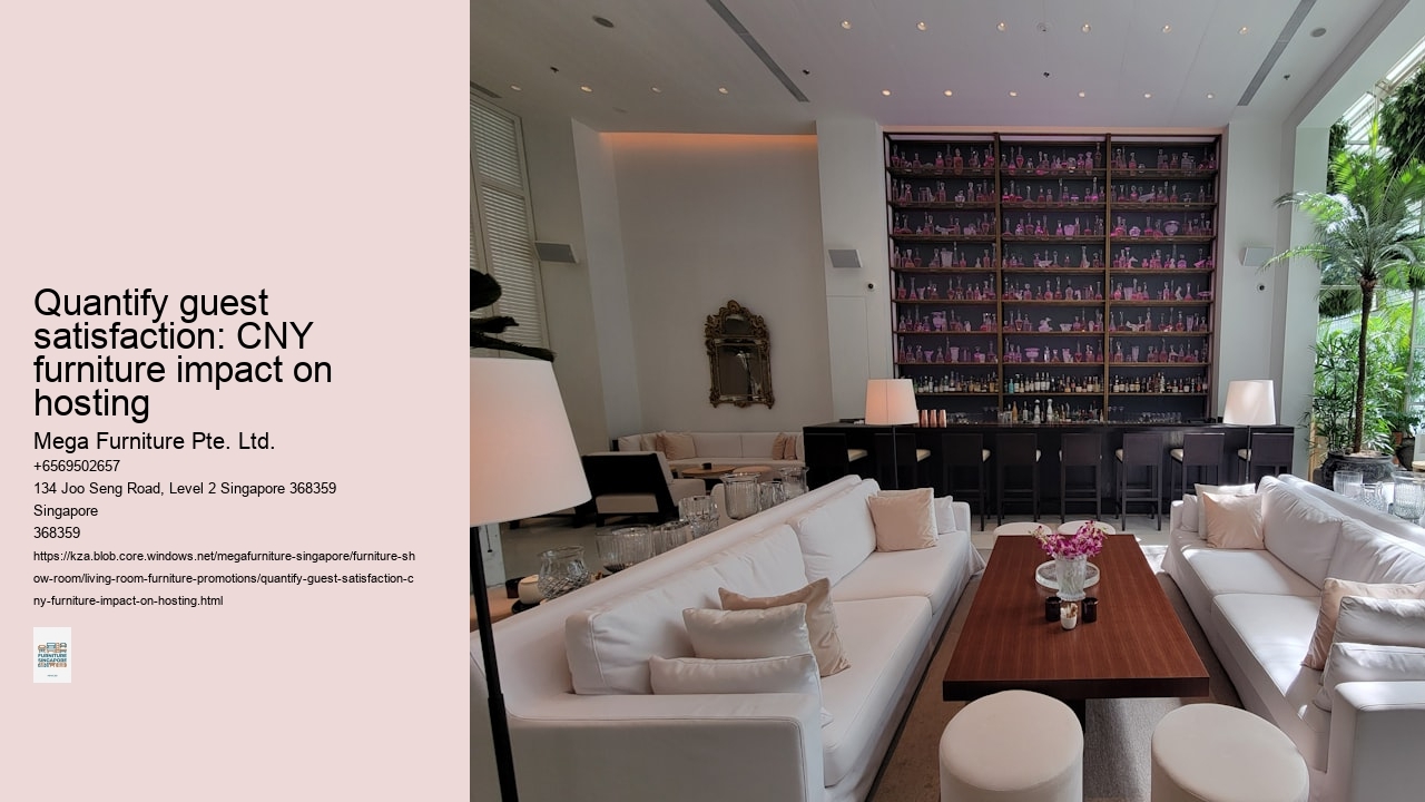 Quantify guest satisfaction: CNY furniture impact on hosting