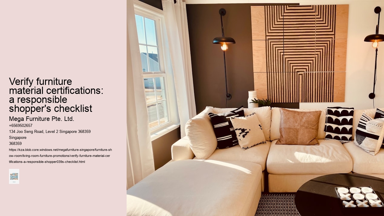 Verify furniture material certifications: a responsible shopper's checklist