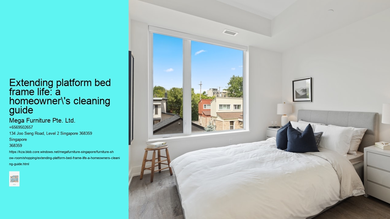 Extending platform bed frame life: a homeowner's cleaning guide
