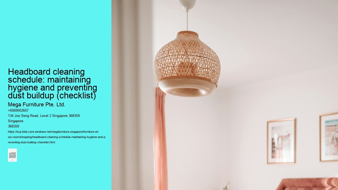 Headboard cleaning schedule: maintaining hygiene and preventing dust buildup (checklist)