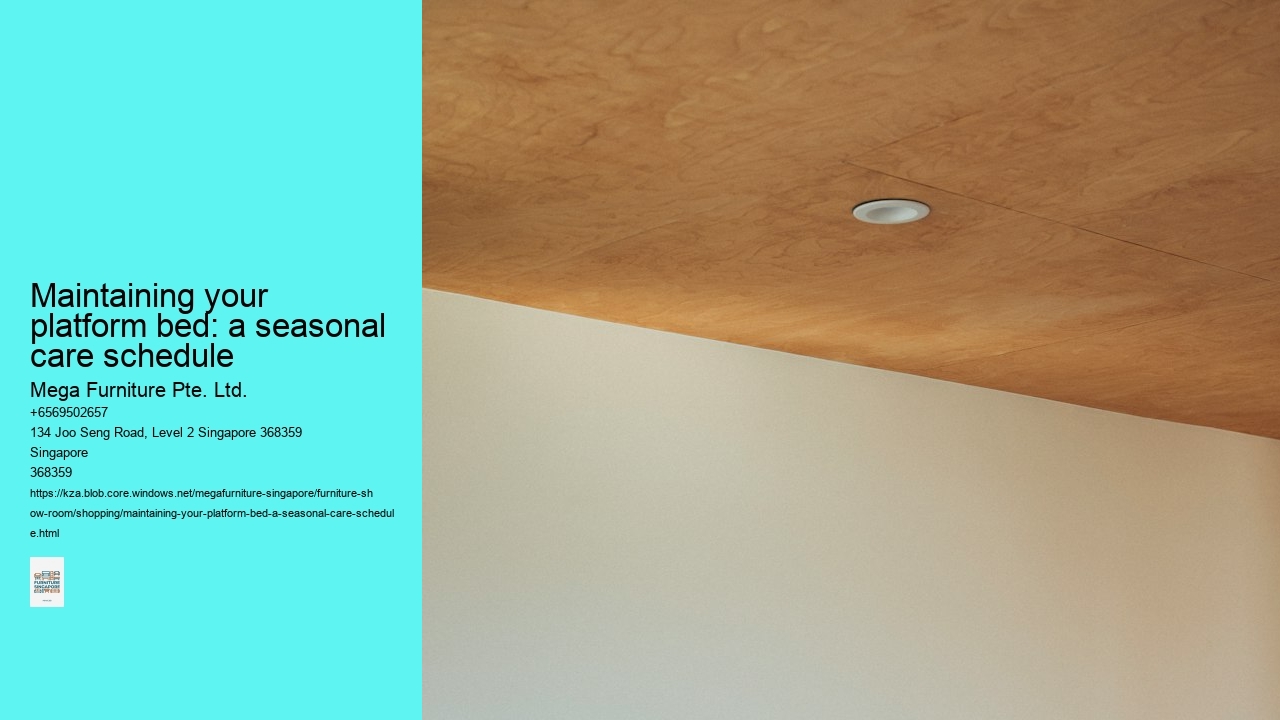 Maintaining your platform bed: a seasonal care schedule