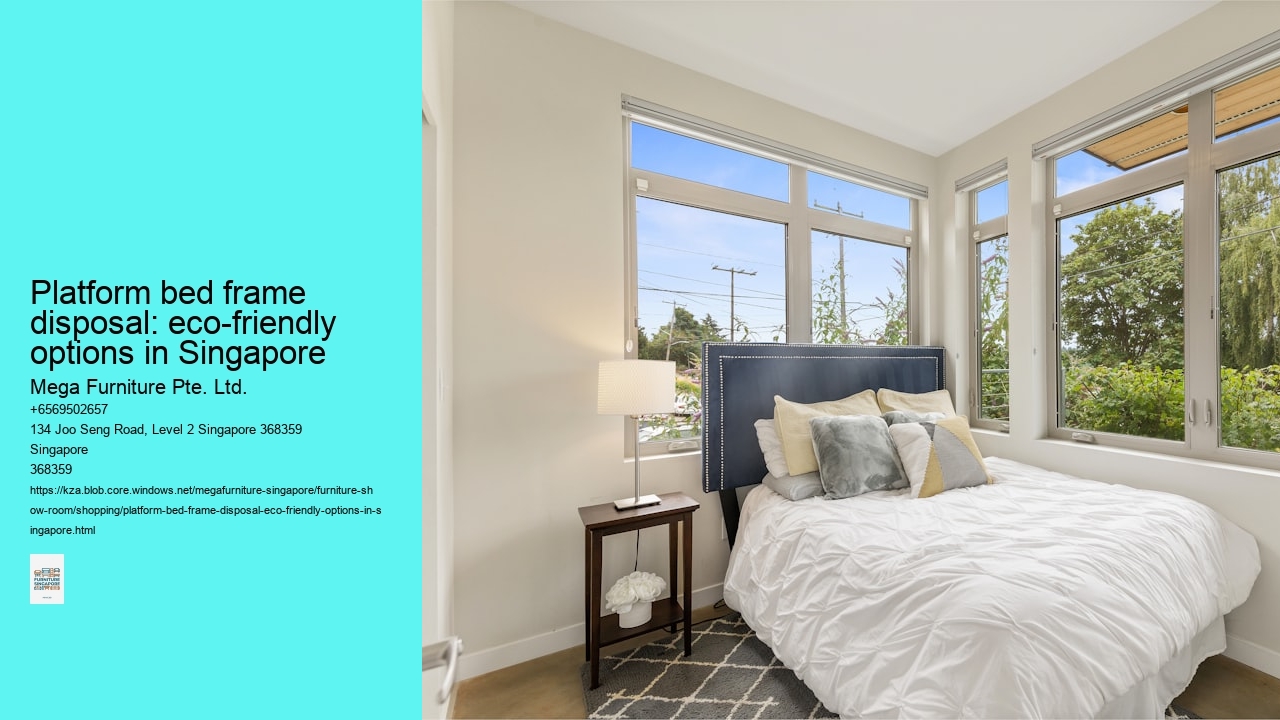 Platform bed frame disposal: eco-friendly options in Singapore