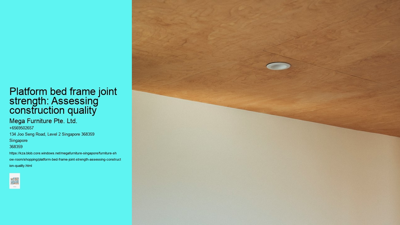 Platform bed frame joint strength: Assessing construction quality
