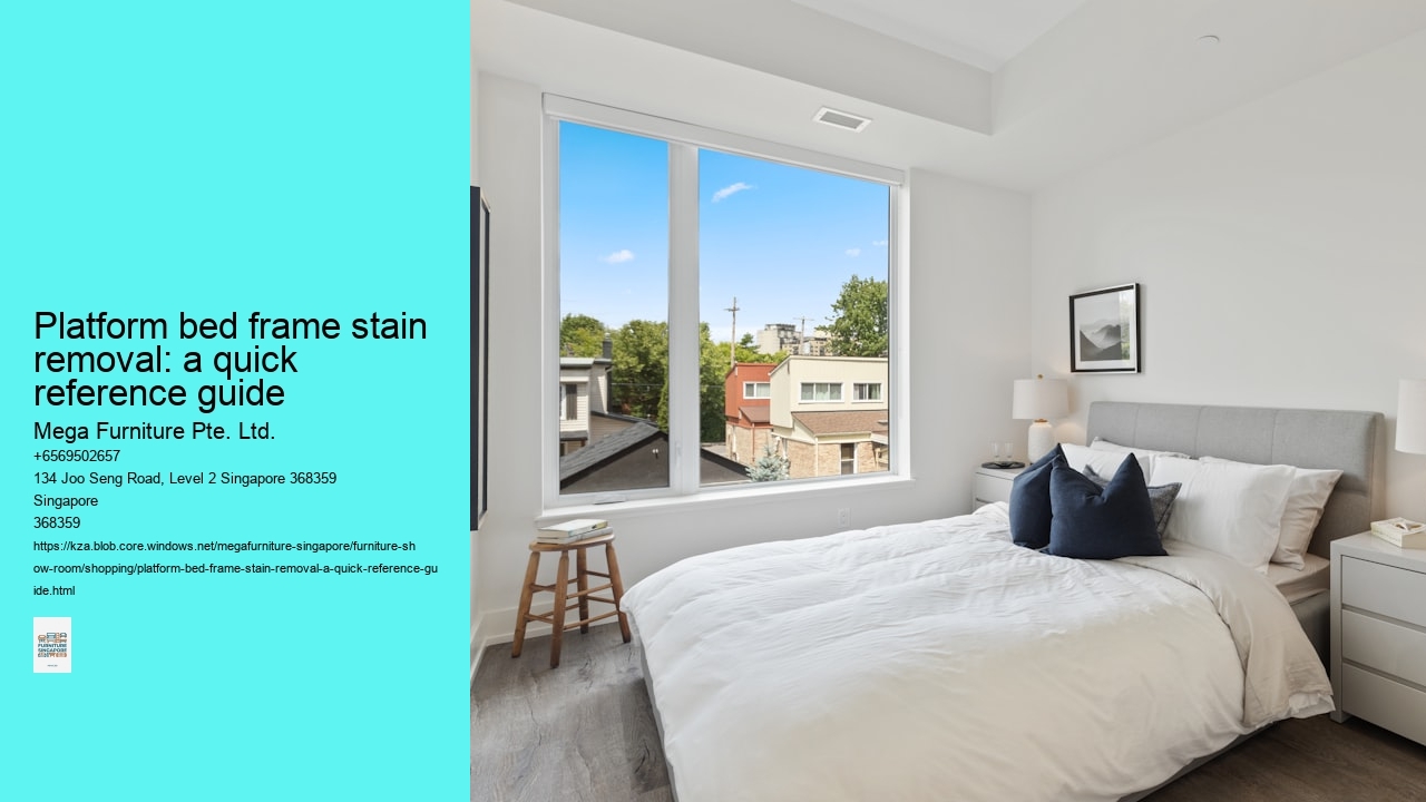 Platform bed frame stain removal: a quick reference guide