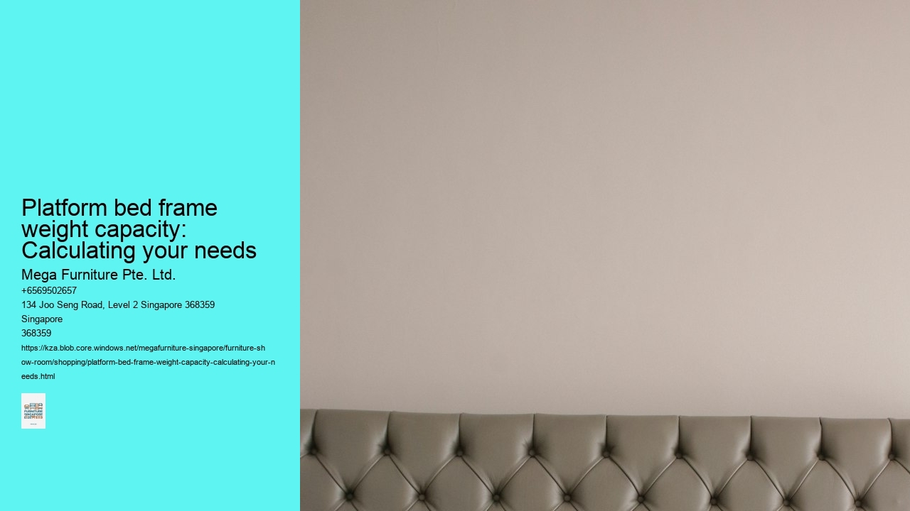 Platform bed frame weight capacity: Calculating your needs