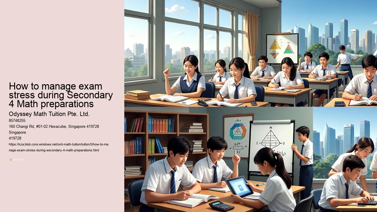 How to manage exam stress during Secondary 4 Math preparations