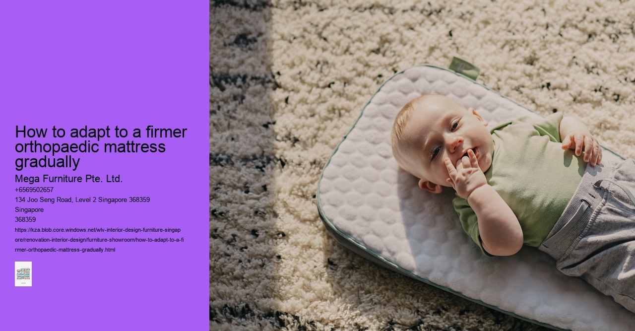 How to adapt to a firmer orthopaedic mattress gradually