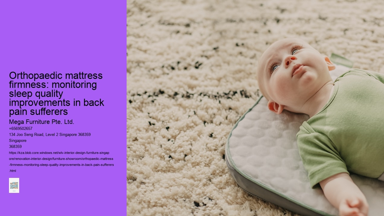 Orthopaedic mattress firmness: monitoring sleep quality improvements in back pain sufferers